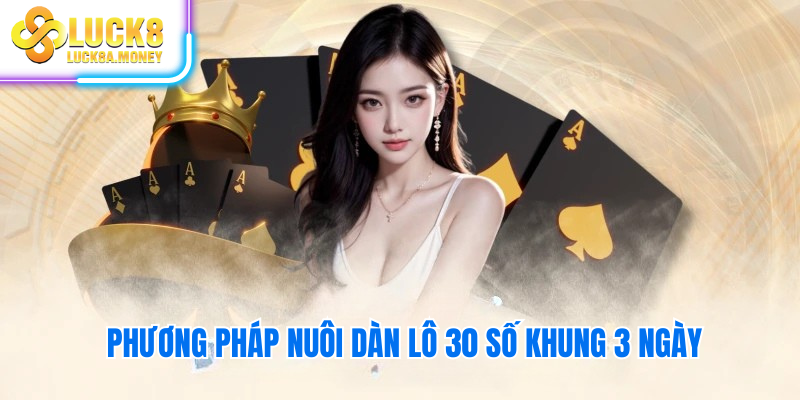 Phương pháp nuôi dàn lô 30 số khung 3 ngày